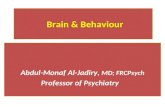 Brain & Behaviour Abdul-Monaf Al-Jadiry, MD; FRCPsych Professor of Psychiatry.