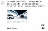 E-Business and Partner Integration BMW Group 25.04.07 Seite 1 CA/PDM Partner Integration in Vehicle Cooperations. ProSTEP iViP Symposium 2007. Holger Brückner,