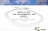 EPICS @ GSI new developments and status Peter Zumbruch Experiment control systems group GSI (KS/EE)