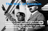 The rise of Fascism coincided with the collapse of governments & economies. Fascism emphasized loyalty to the state and obedience to its leader.