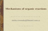 Mechanisms of organic reactions mirka.rovenska@lfmotol.cuni.cz.