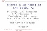 D. Dewey et al.4 years of Chandra Observations, Sept. 20031 Towards a 3D Model of SNR E0102-72 D. Dewey, C.R. Canizares, K.A. Flanagan, A. Fredericks,