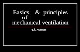 Basics & principles of mechanical ventilation g.k.kumar.