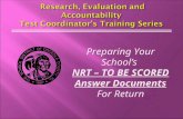 Preparing Your School’s NRT – TO BE SCORED Answer Documents For Return.