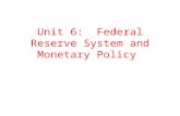 Unit 6: Federal Reserve System and Monetary Policy.