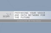 PREPARING YOUR VOICE AND DATA NETWORK FOR THE FUTURE Introducing 3Com® NBX IP Phone Solution.