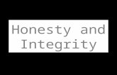 Honesty and Integrity. Discussion Questions: Do you like it when people lie to you, cheat you, or are dishonest with you? What does it mean to “live a.