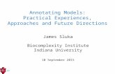 Jps James Sluka Biocomplexity Institute Indiana University 10 September 2015 Annotating Models: Practical Experiences, Approaches and Future Directions.