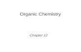 Organic Chemistry Chapter 12. Organic Chemistry Organic chemistry:Organic chemistry: the study of the compounds of carbon –organic compounds are made.