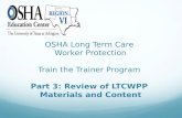 OSHA Long Term Care Worker Protection Train the Trainer Program Part 3: Review of LTCWPP Materials and Content.