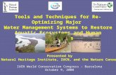 Tools and Techniques for Re-Optimizing Major Water Management Systems to Restore Aquatic Ecosystems and Human Livelihoods IUCN World Conservation Congress.