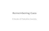 Remembering Gaza Friends of Palestine Society. Extreme violent and graphic material will follow.