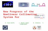 New Progress of the Nonlinear Collimation System for A. Faus-Golfe J. Resta López D. Schulte F. Zimmermann.