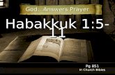 Habakkuk 1:5-11 Pg 851 In Church Bibles God...Answers Prayer.