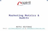 Marketing Metrics & Audits Hifni Alifahmi Email: alifahmi21@yahoo.com & fahmi@spiritmarcom.comalifahmi21@yahoo.comfahmi@spiritmarcom.com.