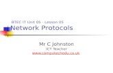 Mr C Johnston ICT Teacher  BTEC IT Unit 05 - Lesson 05 Network Protocols.