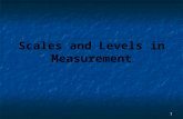 Scales and Levels in Measurement 1. Measurement The process of assigning numbers to objects in such a way that specific properties of the objects are.