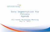 Data Segmentation for Privacy Agenda All-hands Workgroup Meeting May 9, 2012.
