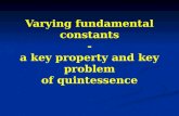 Varying fundamental constants - a key property and key problem of quintessence.