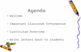 Agenda Welcome Important Classroom Information Curriculum Overview Write letters back to students.