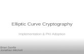Elliptic Curve Cryptography Implementation & PKI Adoption Brian Saville Jonathan Mitchell.