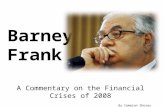 Barney Frank A Commentary on the Financial Crises of 2008 By Cameron Shorey.
