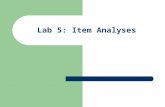 Lab 5: Item Analyses. Quick Notes Load the files for Lab 5 from course website –