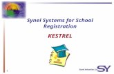 1 Synel Systems for School Registration KESTREL. 2 The Brief Kestrel is an AM PM Student Registration Software developed by Synel. Students swipe or wave.
