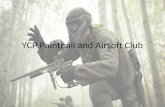YCP Paintball and Airsoft Club. Welcome! President: Aaron Roth Vice President: Billy Miller Treasurer: Travis Brown Secretary: Elena Johnson.