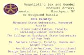 Negotiating Sex and Gender Mediums Across Continents: Brockport NY to Novgorod Russia COIL Faculty: Novgorod State University, Novgorod Russia Dr. Elena.