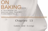 Chapter 13 Cakes and Icings. Copyright ©2009 by Pearson Education, Inc. Upper Saddle River, New Jersey 07458 All rights reserved. On Baking: A Textbook.