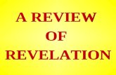 A REVIEW OF REVELATION A REVIEW OF REVELATION. Revelation Chapter 1 Revelation Chapter 1.