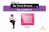 K-2 K-2 There are many ways we can be positive. We can be positive with our words and with our actions. Simple ways to be positive are things like giving.
