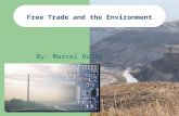 Free Trade and the Environment By: Marcel Dulay. Outline Proponents to Free Trade Opponents to Free Trade North American Commission on Environmental Cooperation.