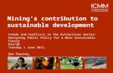 Mining’s contribution to sustainable development Trends and Conflicts in the Extractives Sector: Designing Public Policy for a More Sustainable Future.