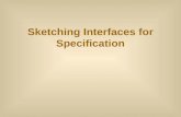 Sketching Interfaces for Specification. Readings James A. Landay, Brad A. Myers, “Sketching Interfaces: Toward More Human Interface Design”, IEEE Computer,