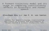 A formant-trajectory model and its usage in comparing coarticulatory effects in Dysarthric and normal speech Xiaochuan Niu and Jan P. H. van Santen Center.