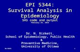 01/20151 EPI 5344: Survival Analysis in Epidemiology SAS code and output February 24, 2015 Dr. N. Birkett, School of Epidemiology, Public Health & Preventive.