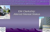 EM Clerkship: Altered Mental Status. Objectives Review the initial approach to patients in the ED with altered mental status (AMS) Review important physical.