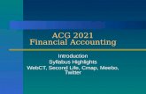 ACG 2021 Financial Accounting Introduction Syllabus Highlights WebCT, Second Life, Cmap, Meebo, Twitter.