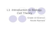 L1 -Introduction to Biology, Cell Theory Grade 10 Science Nicole Klement.