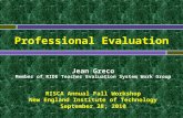 Professional Evaluation Jean Greco Member of RIDE Teacher Evaluation System Work Group RISCA Annual Fall Workshop New England Institute of Technology September.