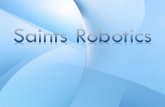 What is Saints Robotics? A student-run non- profit ASB organization Part of FIRST: For Inspiration and Recognition of Science and Technology Participate.