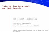 Information Retrieval and Web Search Web search. Spidering Instructor: Rada Mihalcea Class web page: rada/CSCE5300 (some of these.