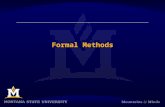 Formal Methods Formal Methods. Why formal methods?  Informal methods are open to interpretation and ambiguity, and often incomplete and inconsistent.