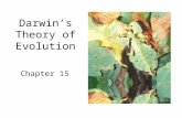 Darwin’s Theory of Evolution Chapter 15. THE BIG PICTURE Evolutionary Theory A collection of scientific facts, observations, and hypotheses which explains.