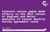 Internet versus paper mode effects in the 2011 Census of England and Wales: analysis of Census Quality Survey agreement rates Cal Ghee 26 September 2014.