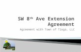 Agreement with Town of Tioga, LLC. Total Cost Estimate: $6,420,000 Total Estimate for Agreement Portion: $3,700,000 Developer responsible for 9.7% of.