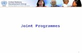 1 Joint Programmes. 2 Joint Programming ……process of a harmonized approach to prepare, support, implement, programmes together Joint Programme …activities.