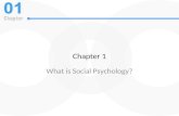 Chapter 1 What is Social Psychology?. Defining Social Psychology The scientific study of how individuals think, feel, and behave in social context. –
